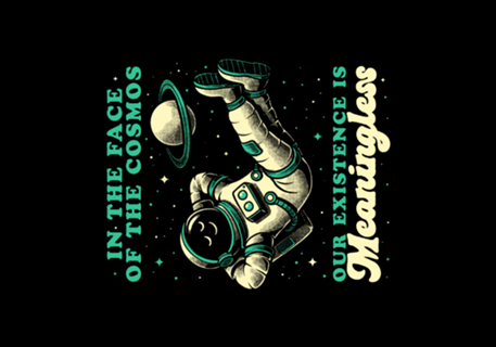 Existential Crisis Astronaut - Funny Space Quote