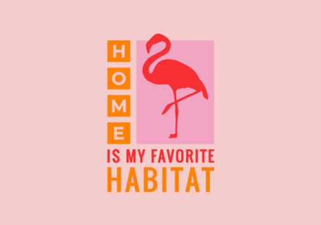 Home is my favorite habitat
