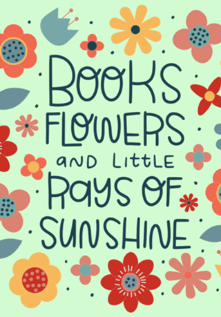 Books, flowers and little rays of sunshine