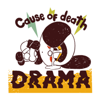 Cause of death: Drama