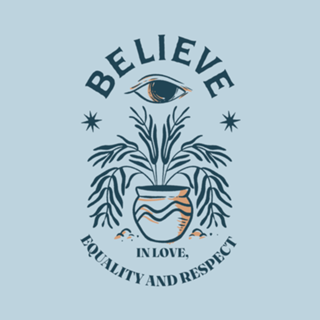 Believe in love, equality and respect