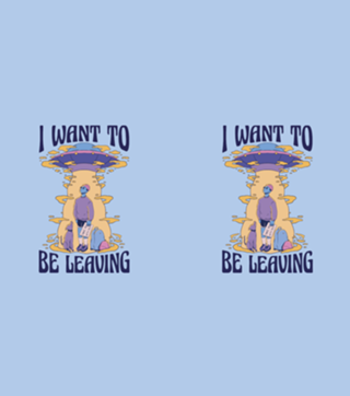 I want to be leaving