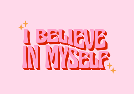 I Believe In Myself