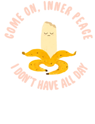 Come on inner peace, I don't have all day