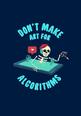 Don't make art for algorithms