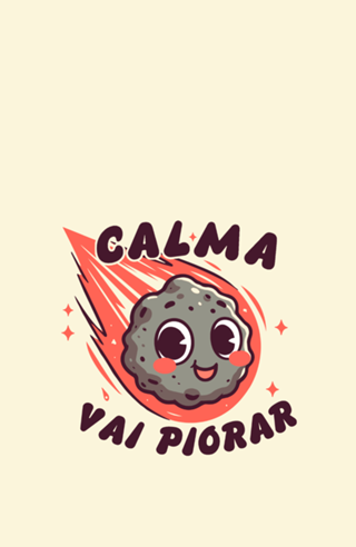 Calma Vai Piorar