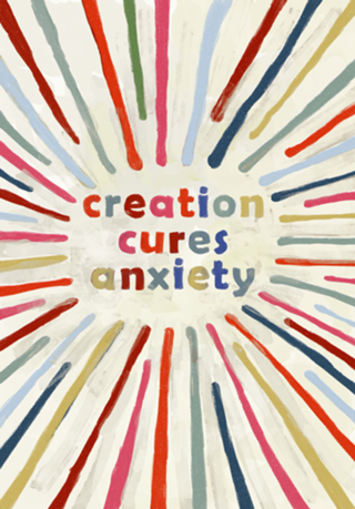 Creation cures anxiety