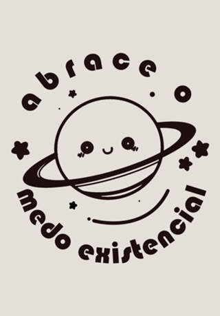Abrace o medo existencial