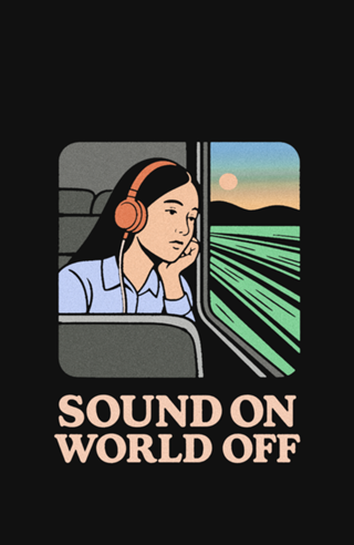 Sound On. World Off.