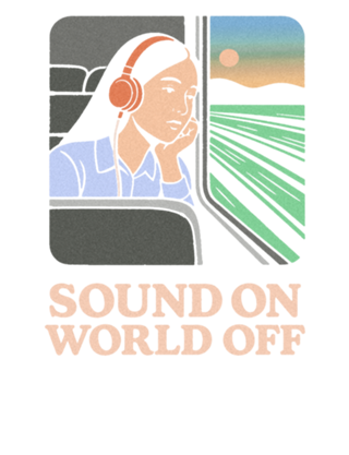 Sound On. World Off.