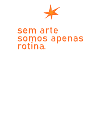Sem arte somos apenas rotina