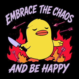 Embrace the Chaos.
