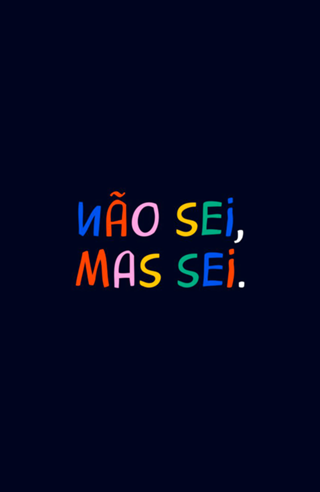 Não sei, mas sei