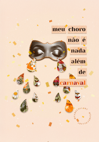 Meu choro não é nada além de carnaval