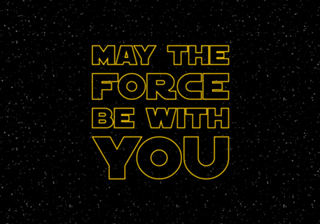 May The Force Be With You