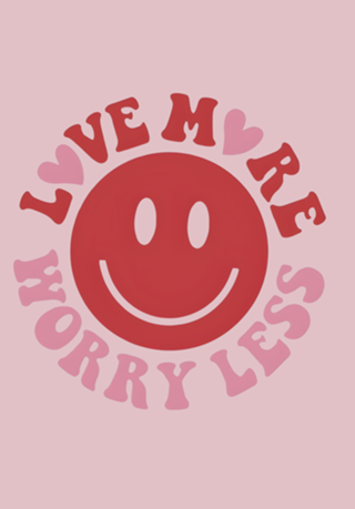Love More Worry Less
