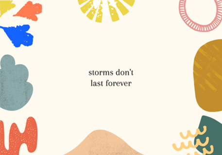 Storms don't last forever