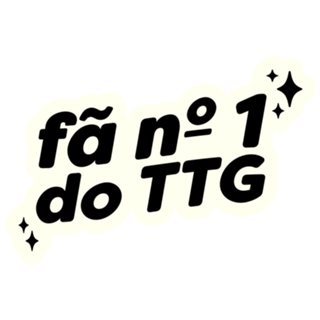 Fã nº1 do ttg