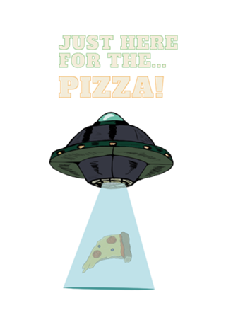 Just Here For The Pizza!
