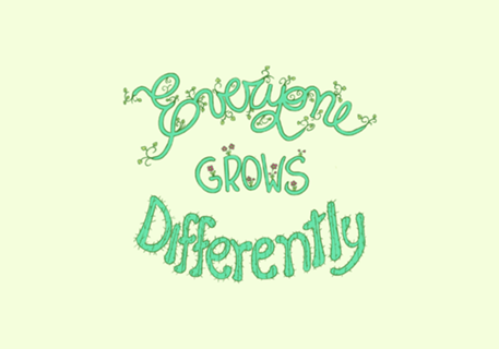 Everyone Grows Differently