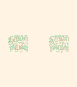 Succulent mom