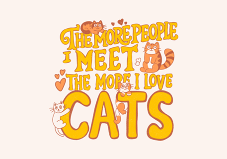 The more people I meet the more I love cats