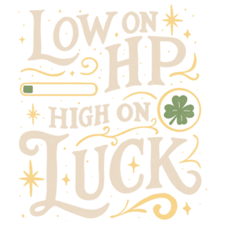Low on HP high on Luck