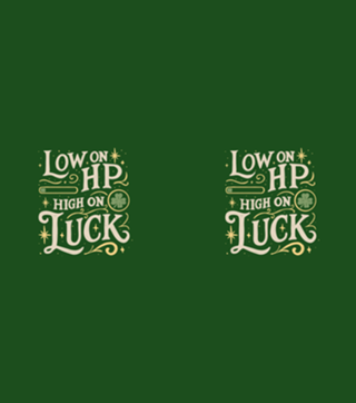 Low on HP high on Luck
