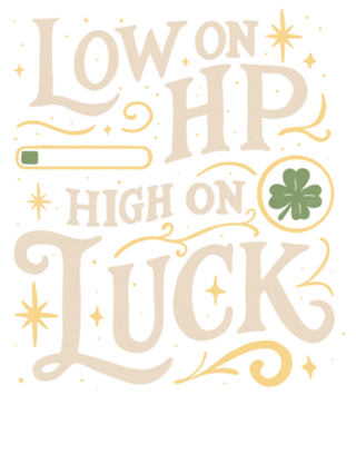 Low on HP high on Luck