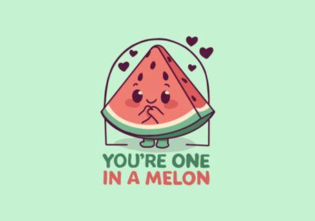 You are One in a Melon
