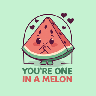 You are One in a Melon