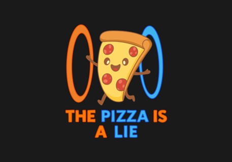 The Pizza is a Lie