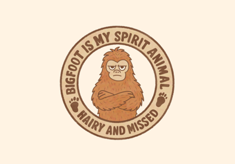 Bigfoot is my spirit animal
