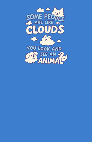 Some People are like clouds