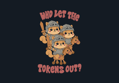 Who let the Tokens Out