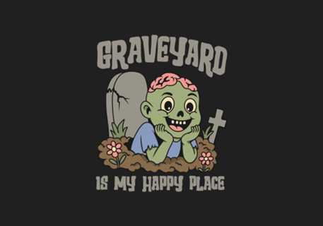Graveyard is my happy place