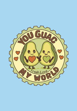 You Guac My World