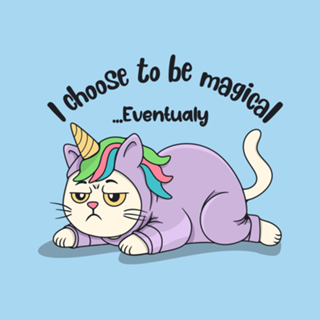 I choose to be magical.. Eventualy