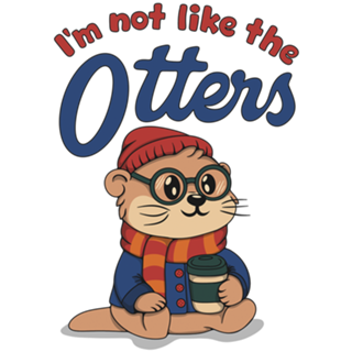 I'm not like the Otters