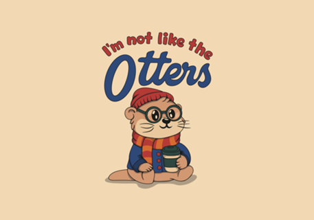 I'm not like the Otters