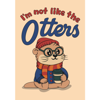 I'm not like the Otters