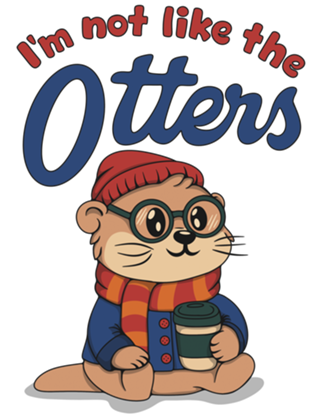 I'm not like the Otters