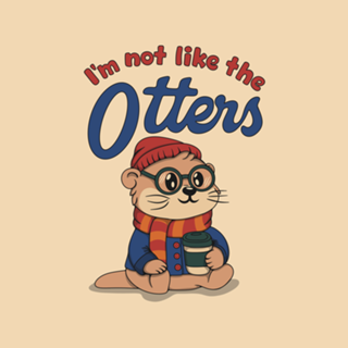 I'm not like the Otters