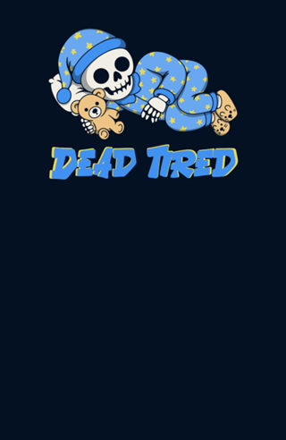 Dead Tired
