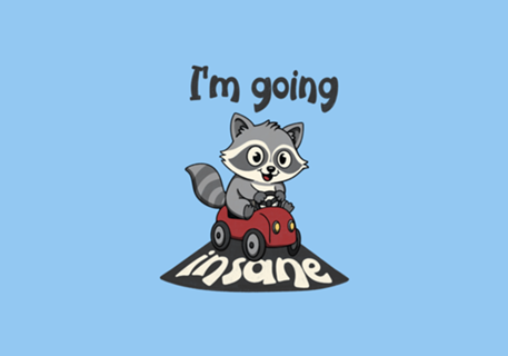I'm Going Insane - Raccoon