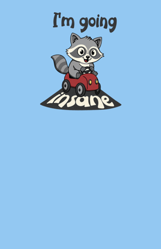 I'm Going Insane - Raccoon