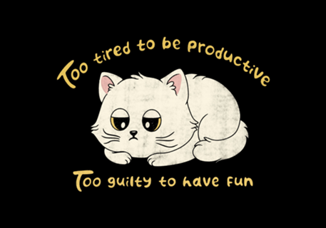Too tired to be Productive