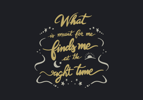 What is meant to me finds me