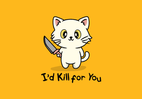 I'd kill for you