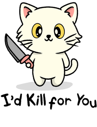 I'd kill for you